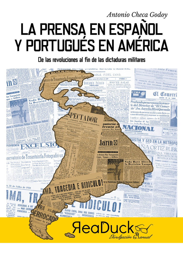 La prensa en español y portugués en América. De las revoluciones al fin de las dictaduras militares.