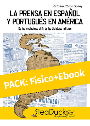 PACK. La prensa en español y portugués en América. De las revoluciones al fin de las dictaduras militares.