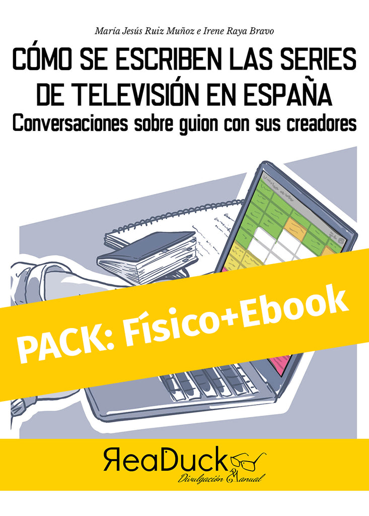 PACK. Cómo se escriben las series de televisión en España. Conversaciones sobre guion con sus creadores