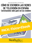 PACK. Cómo se escriben las series de televisión en España. Conversaciones sobre guion con sus creadores